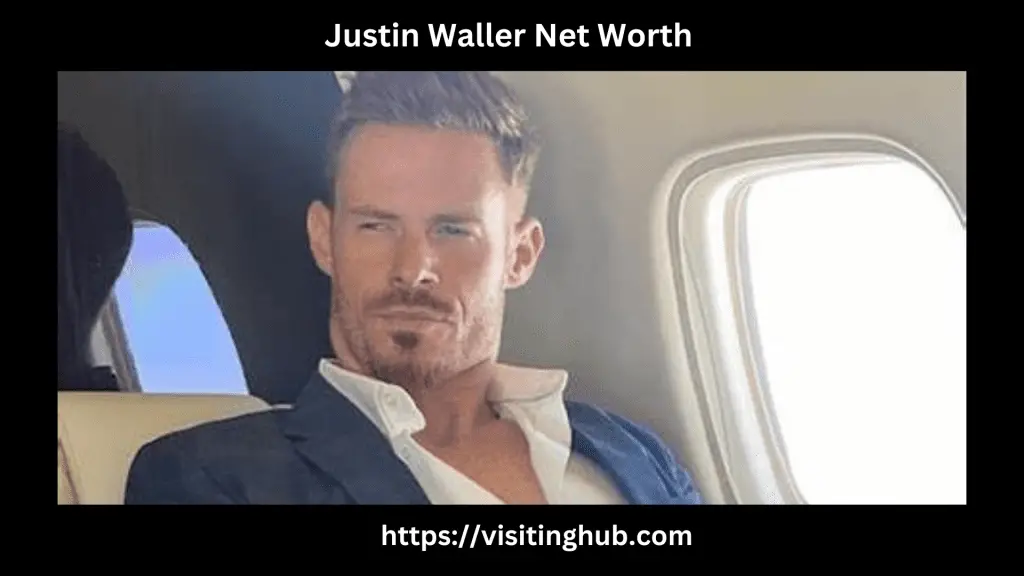 Justin Waller Net Worth 