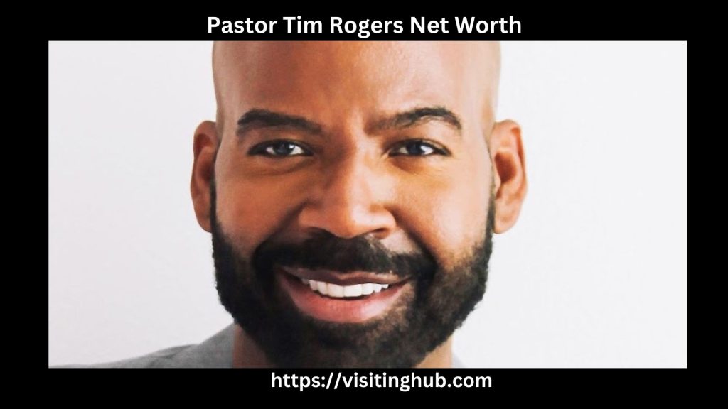 Pastor Tim Rogers Net Worth