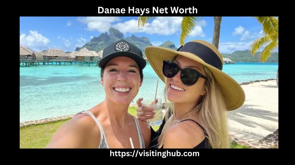 Danae Hays Net Worth