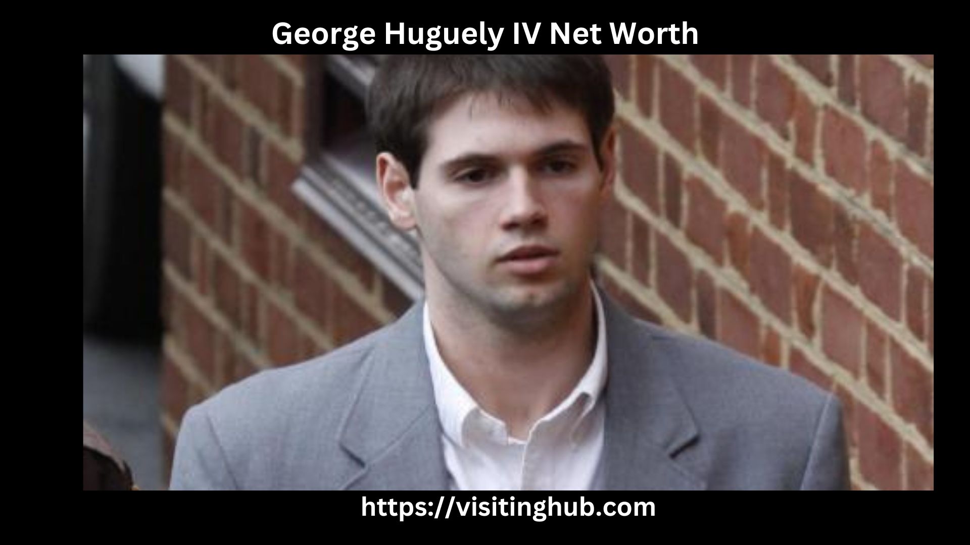 George Huguely IV Net Worth