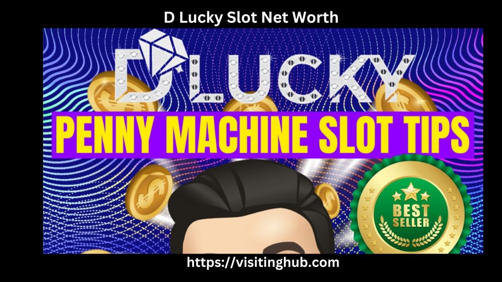 D Lucky Slots Net Worth