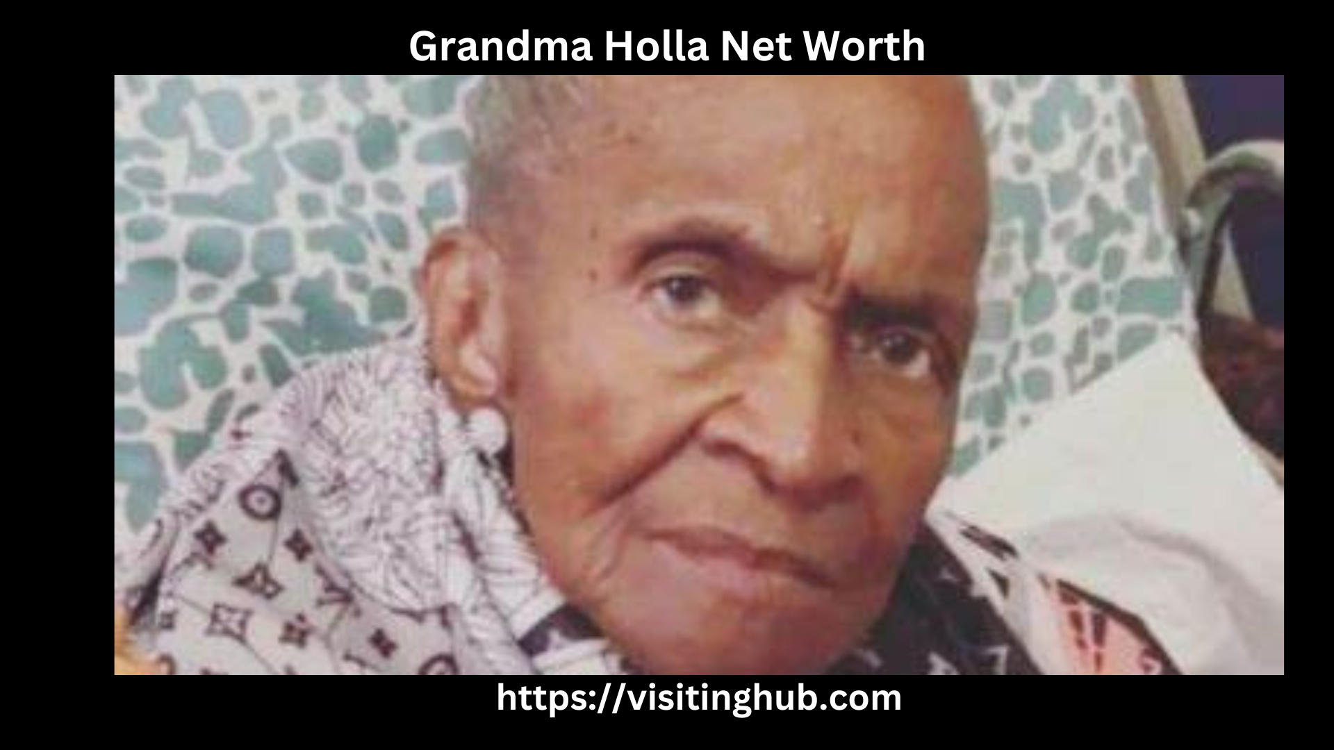 Grandma Holla Net Worth