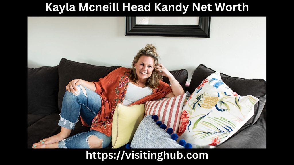 Kayla Mcneill Head Kandy Net Worth