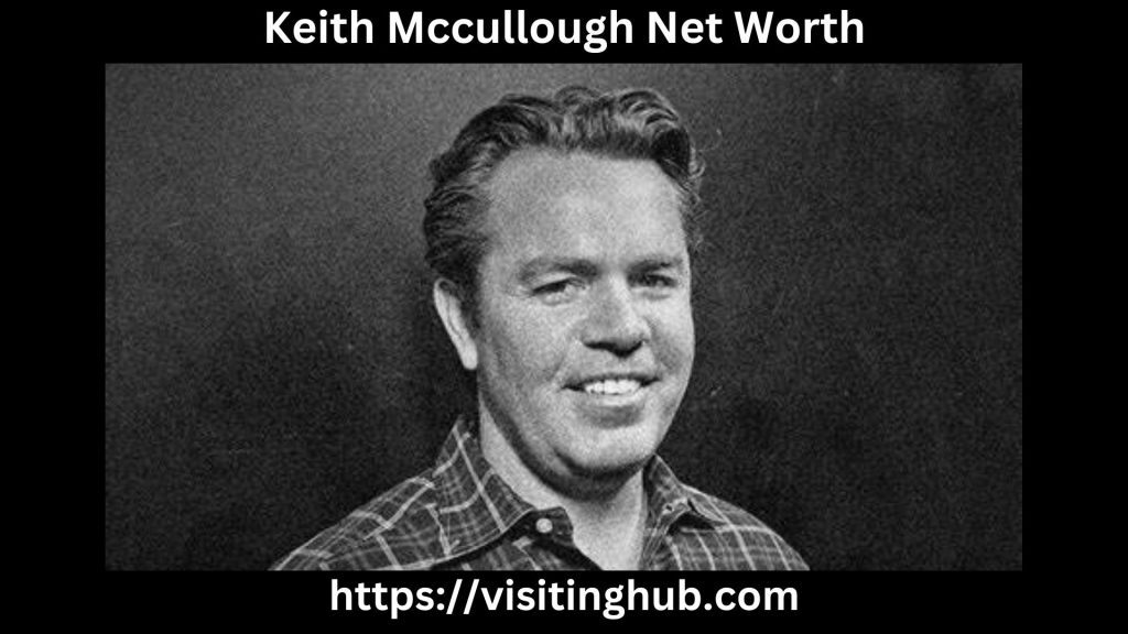 Keith Mccullough Net Worth