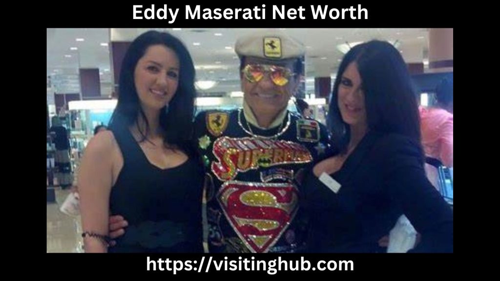Eddy Maserati Net Worth
