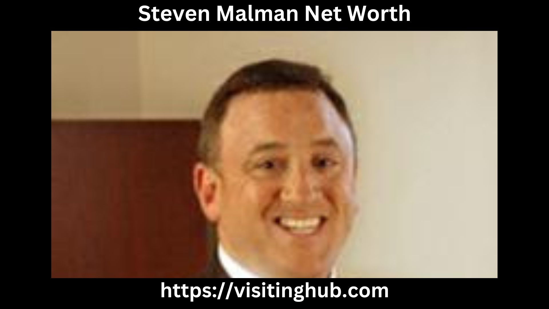 Steven Malman Net Worth