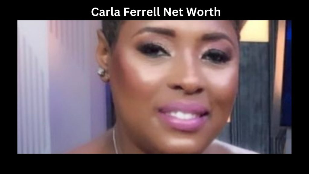 Carla Ferrell Net Worth
