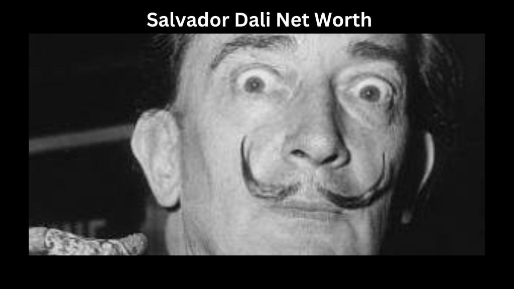 Salvador Dali Net Worth