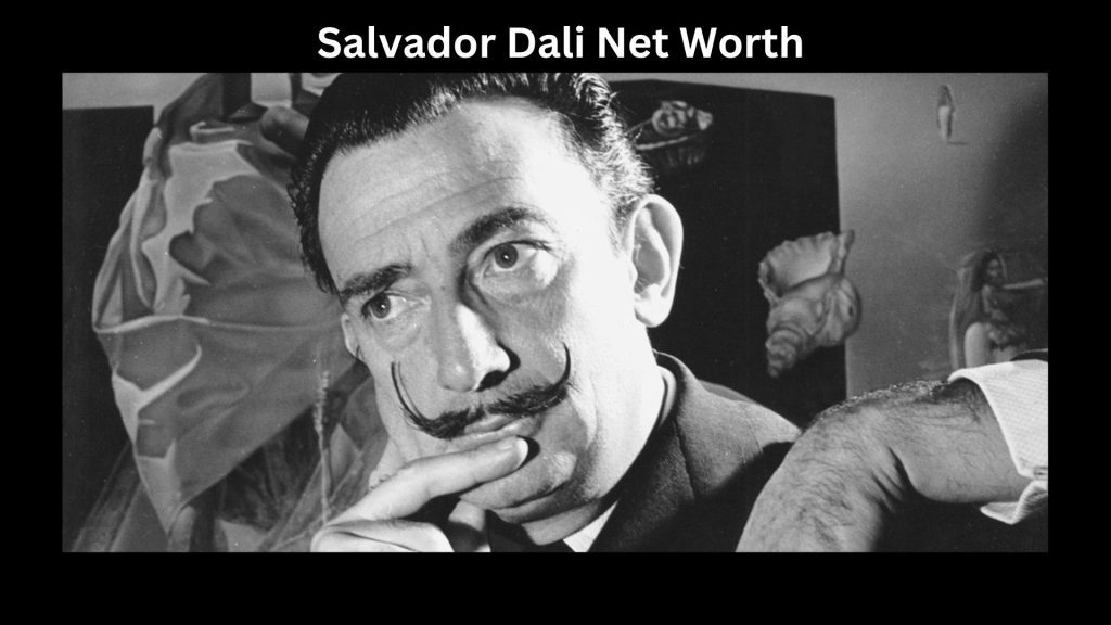 Salvador Dali Net Worth