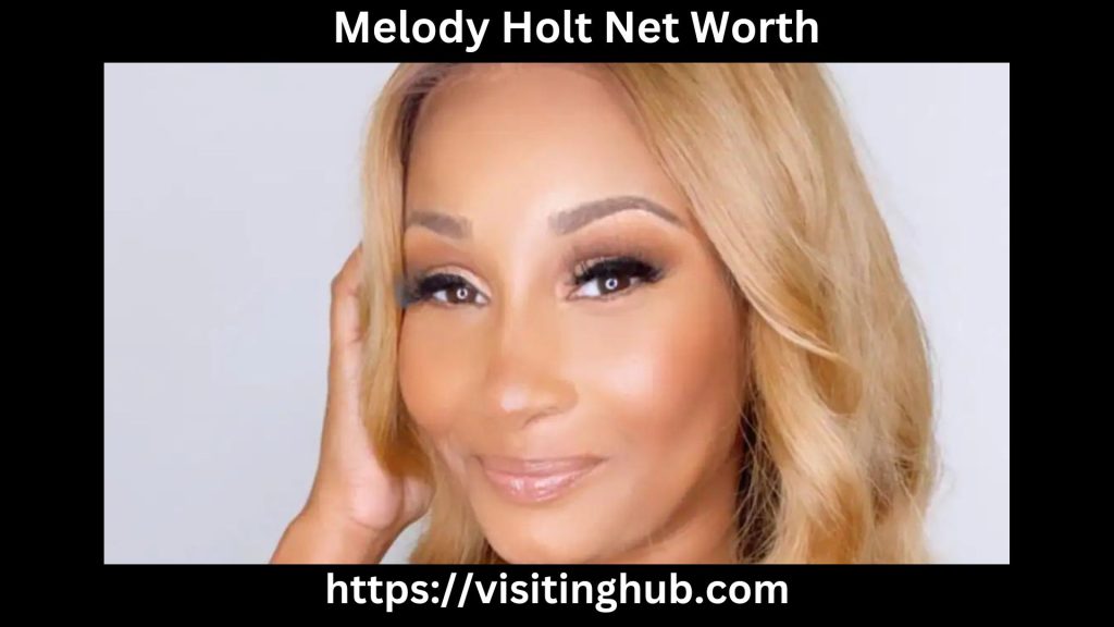 Melody Holt Net Worth