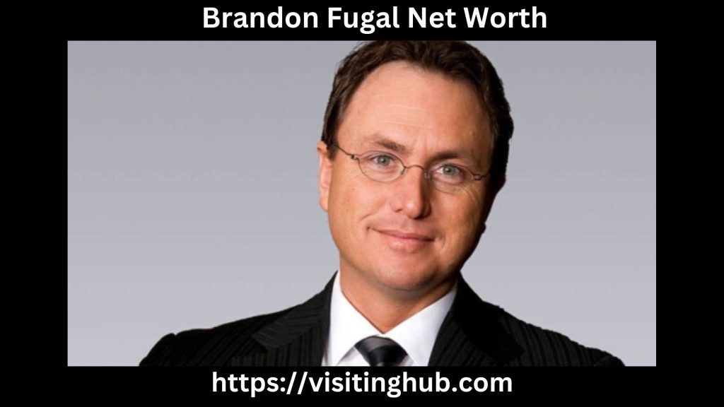 Brandon Fugal Net Worth