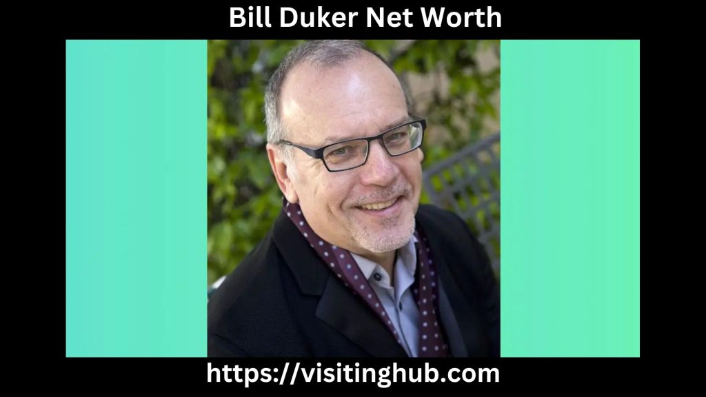 Bill Duker Net Worth