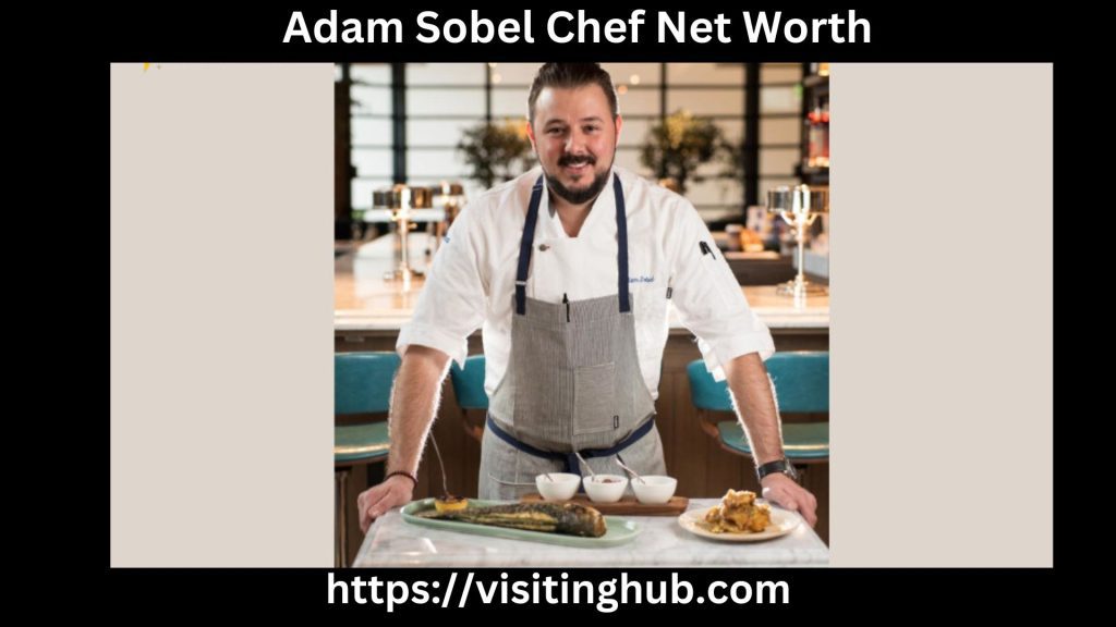 Adam Sobel Chef Net Worth